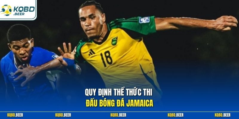 Quy định thể thức thi đấu bóng đá Jamaica 